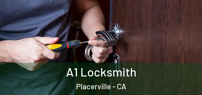  A1 Locksmith Placerville - CA