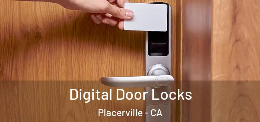 Digital Door Locks Placerville - CA