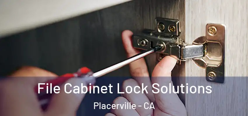  File Cabinet Lock Solutions Placerville - CA