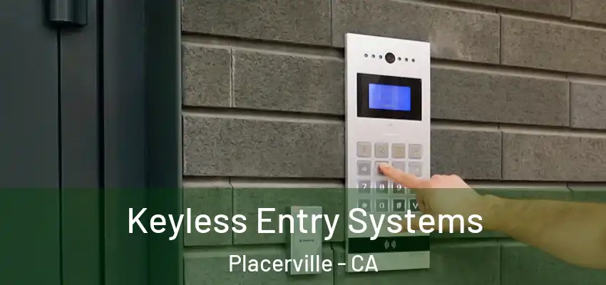 Keyless Entry Systems Placerville - CA