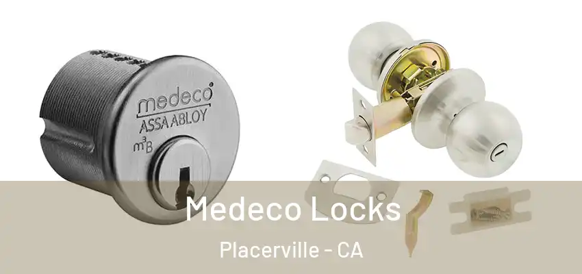  Medeco Locks Placerville - CA