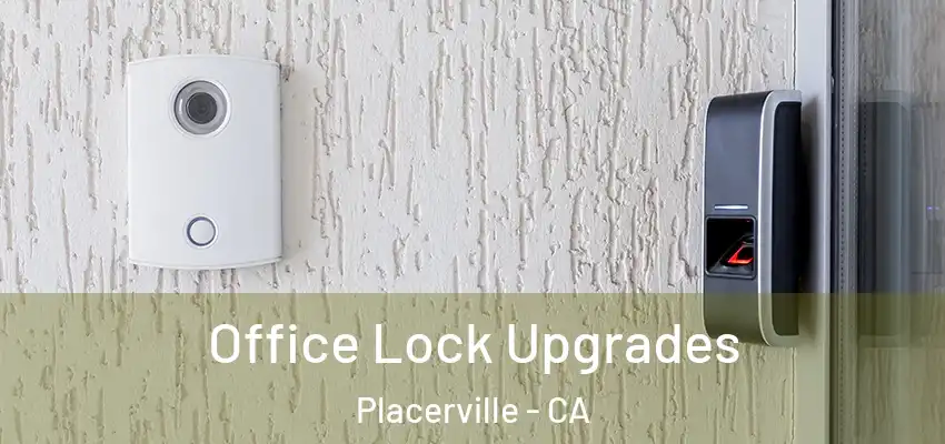 Office Lock Upgrades Placerville - CA