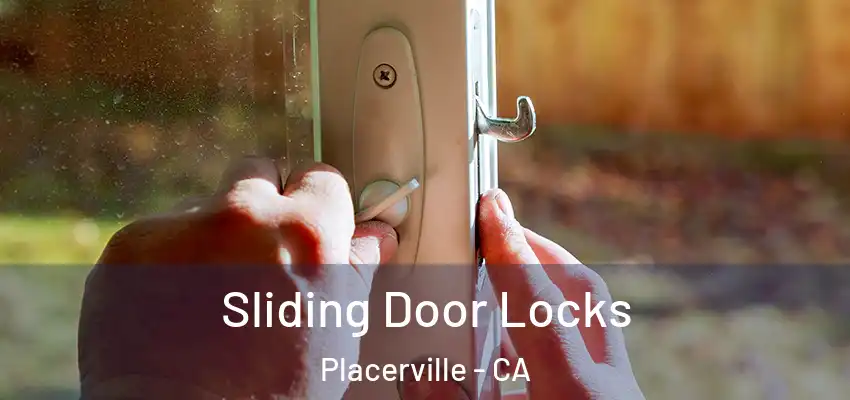  Sliding Door Locks Placerville - CA